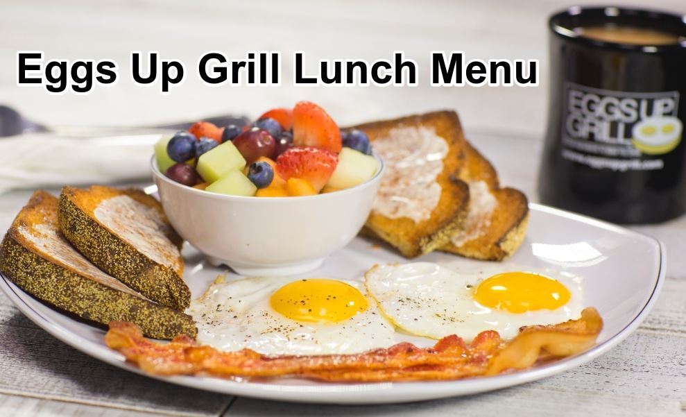 Eggs Up Grill Lunch Menu Eggs Up Grill Lunch Menu